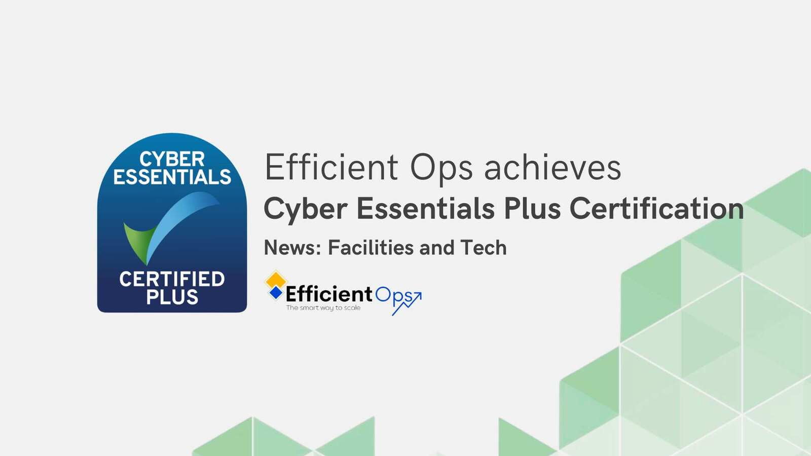 Efficient Ops Achieves Cyber Essentials Plus Certification blog cover image with Cyber Essentials Cerified Plus logo on the left side. Efficient Ops logo under the title text. 