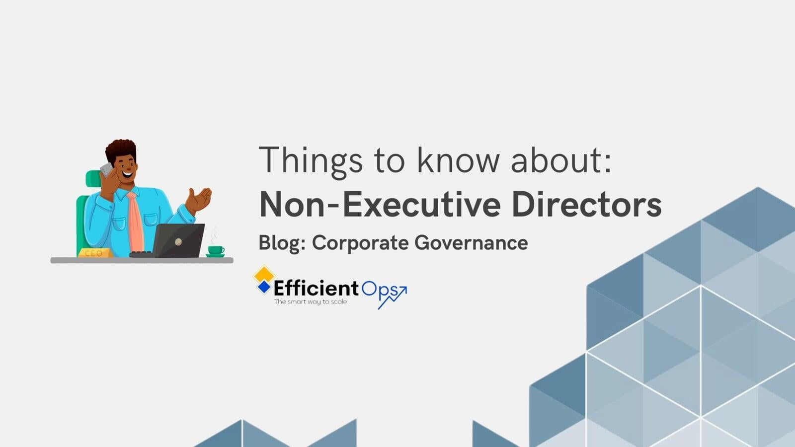 Non Executive Directors Blog Post Cover with business man making a phone calla t his desk graphics on the left. Efficient Ops logo under the title.